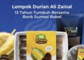Lempok Durian Ali Zainal Berkembang Lewat Pembiayaan KUR Bank Sumsel Babel